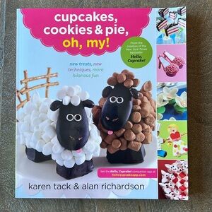 Cupcakes, Cookies & Pie, oh My! Baking cookbook by Karen Tack & Alan Richardson